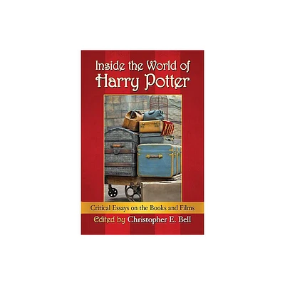 Inside the World of Harry Potter - by Christopher E Bell (Paperback)