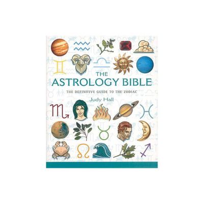 The Astrology Bible - (Mind Body Spirit Bibles) by Judy Hall (Paperback)