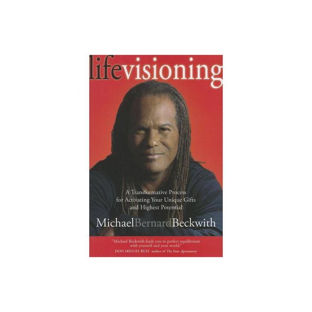 Life Visioning - by Michael Beckwith (Paperback)