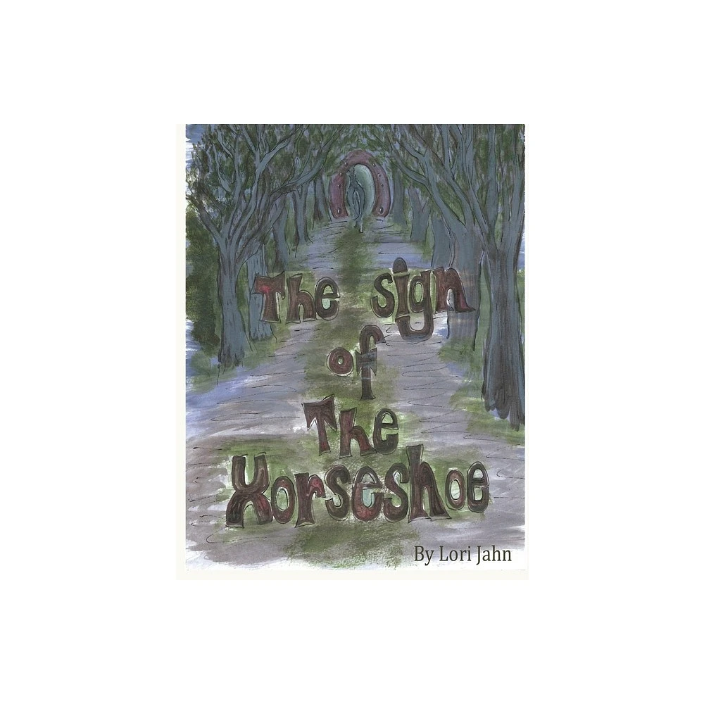 The Sign of the Horseshoe - by Lori Jahn (Paperback)