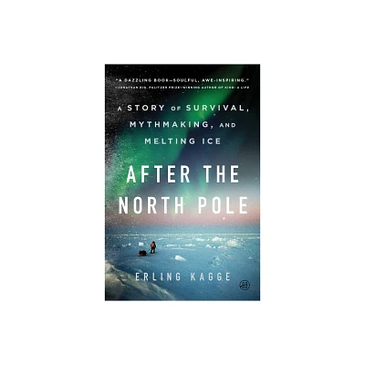 After the North Pole - by Erling Kagge (Hardcover)