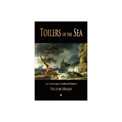 Toilers of the Sea - by Victor Hugo (Paperback)