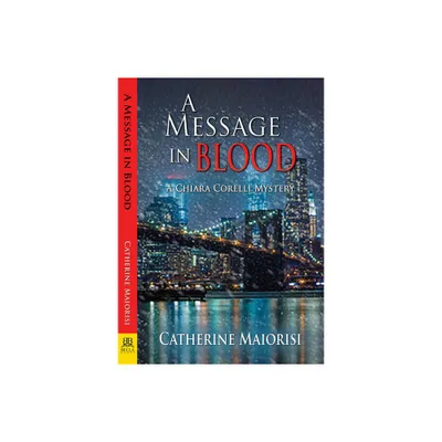 A Message in Blood - (Chiara Corelli Mystery) by Catherine Maiorisi (Paperback)