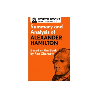 Summary and Analysis of Alexander Hamilton - (Smart Summaries) by Worth Books (Paperback)