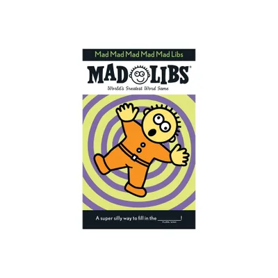 Mad Mad Mad Mad Mad Libs - by Roger Price & Leonard Stern & Mad Libs (Paperback)