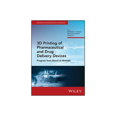 3D Printing of Pharmaceutical and Drug Delivery Devices - (Advances in Pharmaceutical Technology) (Hardcover)