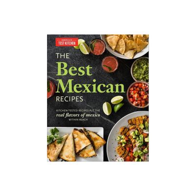 The Best Mexican Recipes - by Americas Test Kitchen (Paperback)