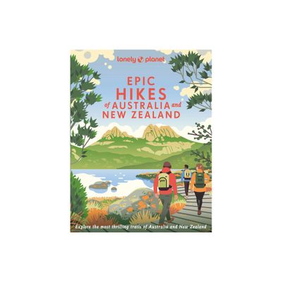 Lonely Planet Epic Hikes of Australia & New Zealand - (Hardcover)