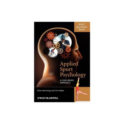 Applied Sport Psychology - (Wiley SportTexts) by Brian Hemmings & Tim Holder (Paperback)