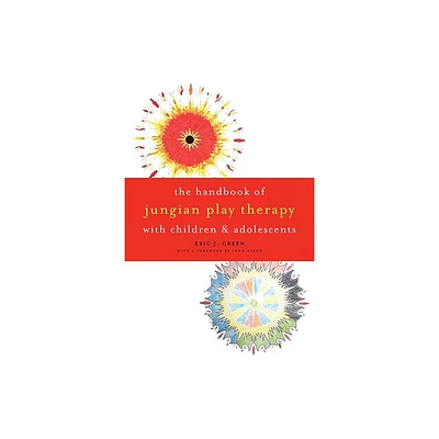 Handbook of Jungian Play Therapy with Children and Adolescents - by Eric J Green (Paperback)