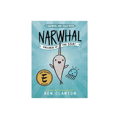 Narwhal: Unicorn of the Sea (a Narwhal and Jelly Book #1) - by Ben Clanton (Paperback)