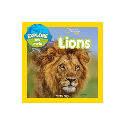 Explore My World: Lions - by Amy Sky Koster (Paperback)