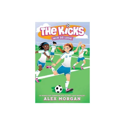 Win or Lose - (Kicks) by Alex Morgan (Paperback)