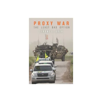 Proxy War - by Tyrone L Groh (Hardcover)