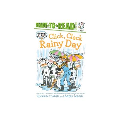 Click, Clack Rainy Day/Ready-To-Read Level 2 - (Click Clack Book) by Doreen Cronin (Hardcover)