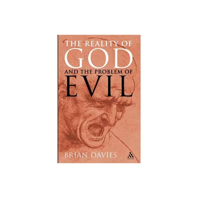 The Reality of God and the Problem of Evil - by Brian Davies (Paperback)