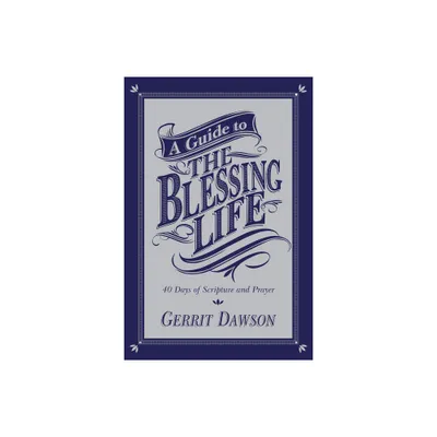 A Guide to the Blessing Life - by Gerrit Dawson (Paperback)