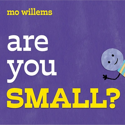 Are You Small? - by Mo Willems (Hardcover)