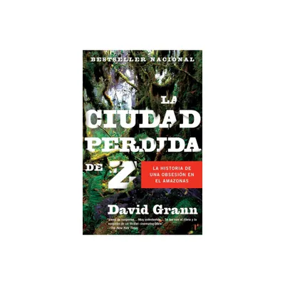 La ciudad perdida de Z / The Lost City of Z - by David Grann (Paperback)