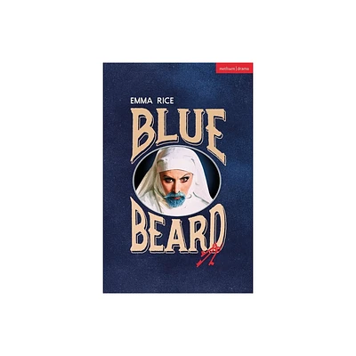 Blue Beard - (Modern Plays) by Emma Rice (Paperback)