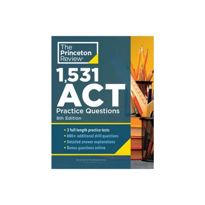 1,531 ACT Practice Questions, 8th Edition - (College Test Preparation) by The Princeton Review (Paperback)