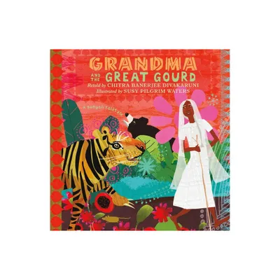 Grandma and the Great Gourd - by Chitra Banerjee Divakaruni (Paperback)