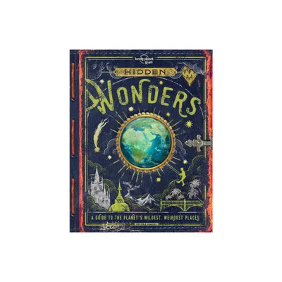 Lonely Planet Kids Hidden Wonders - by Nicole Maggi (Hardcover)