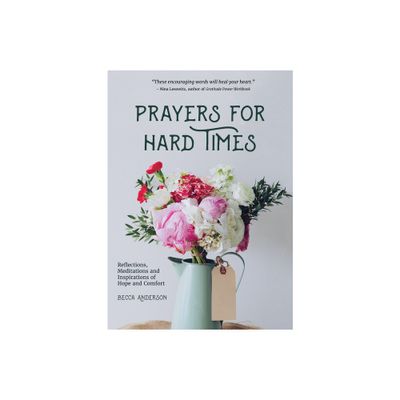 Prayers for Hard Times - (Beccas Prayers) by Becca Anderson (Paperback)