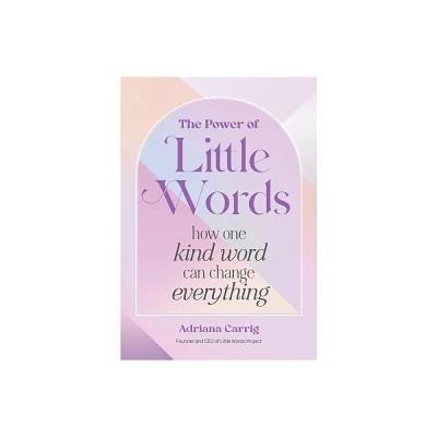 The Power of Little Words - by Adriana Carrig (Hardcover)