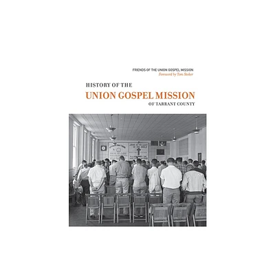 History of the Union Gospel Mission - by David Murph (Hardcover)