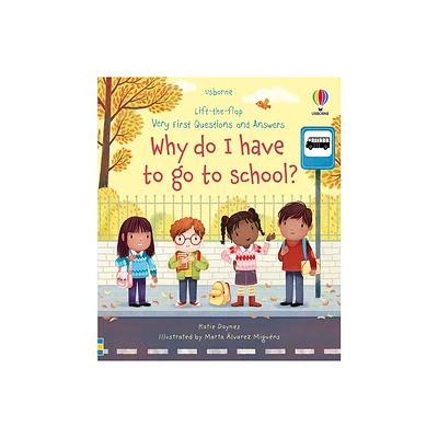 Very First Questions and Answers Why Do I Have to Go to School? - by Katie Daynes (Board Book)