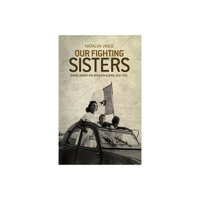 Our Fighting Sisters - by Natalya Vince (Paperback)