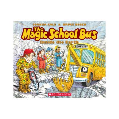 The Magic School Bus Inside the Earth - by Joanna Cole (Paperback)