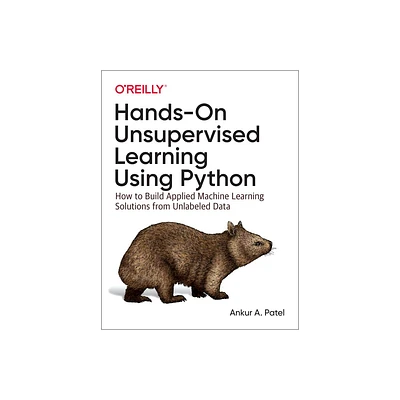 Hands-On Unsupervised Learning Using Python - by Ankur A Patel (Paperback)