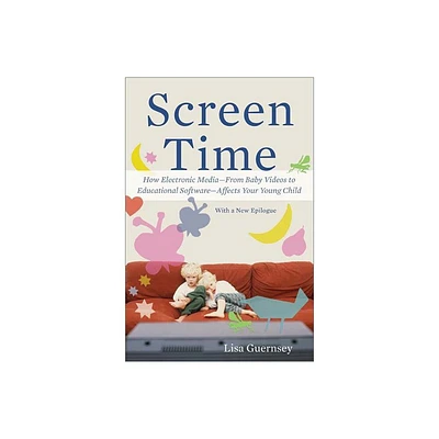 Screen Time - by Lisa Guernsey (Paperback)