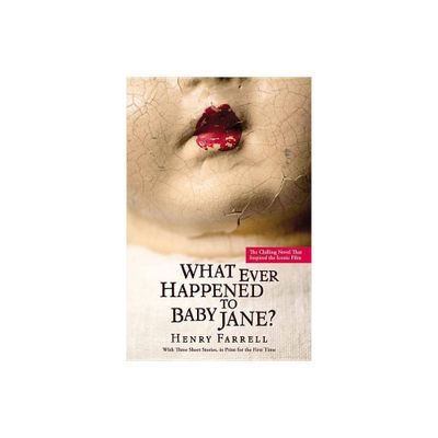 What Ever Happened to Baby Jane? - by Henry Farrell (Paperback)