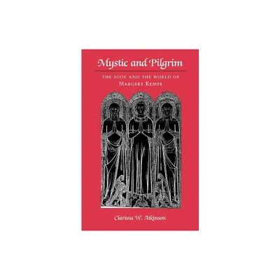 Mystic and Pilgrim - by Clarissa W Atkinson (Paperback)