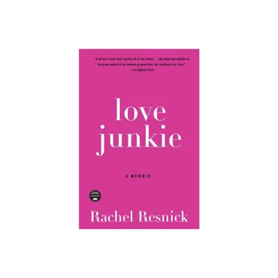 Love Junkie - by Rachel Resnick (Paperback)