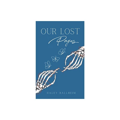 Our Lost Pages - by Haley Ballheim (Paperback)