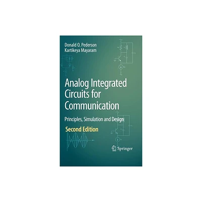 Analog Integrated Circuits for Communication - 2nd Edition by Donald O Pederson & Kartikeya Mayaram (Hardcover)