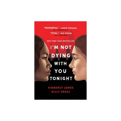 Im Not Dying with You Tonight - by Kimberly Jones & Gilly Segal (Paperback)