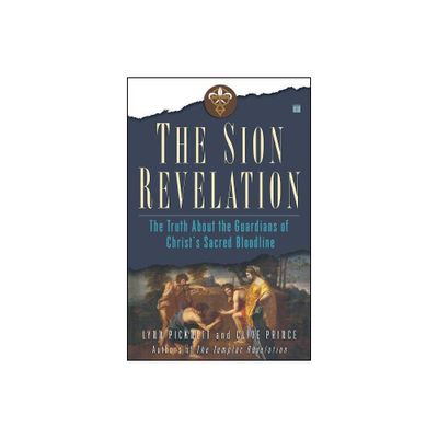 The Sion Revelation - Annotated by Lynn Picknett & Clive Prince (Paperback)