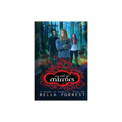 An Isle of Mirrors - (Shade of Vampire) by Bella Forrest (Paperback)