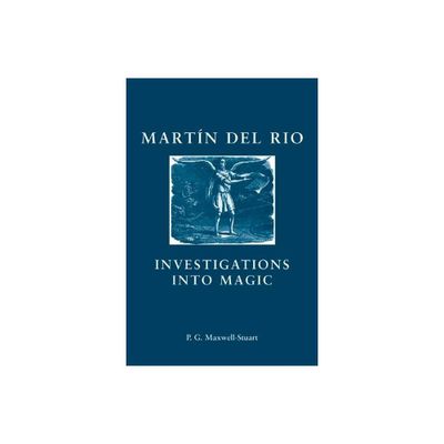 Martin del Rio - (Social and Cultural Values in Early Modern Europe) by Peter Maxwell-Stuart (Paperback)