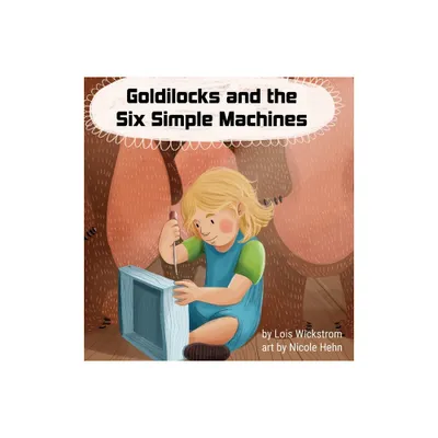 Goldilocks and the Six Simple Machines