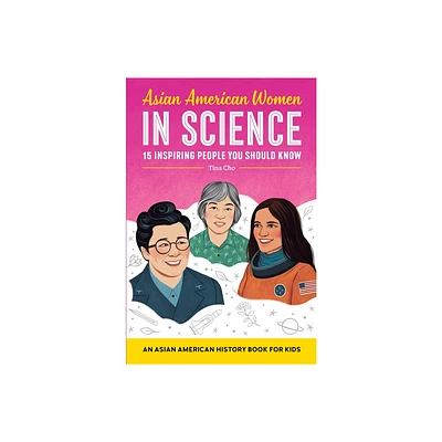 Asian American Women in Science - (Biographies for Kids) by Tina Cho (Paperback)