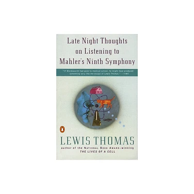 Late Night Thoughts on Listening to Mahlers Ninth Symphony - by Lewis Thomas (Paperback)