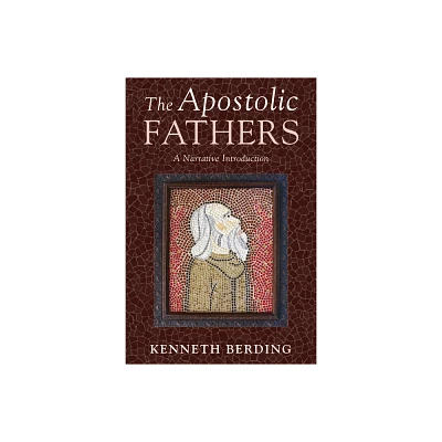 The Apostolic Fathers - by Kenneth Berding (Hardcover)