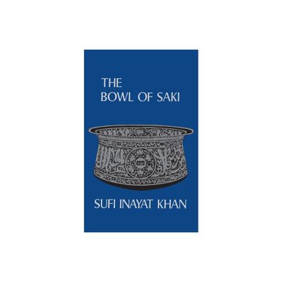 The Bowl of Saki - 4th Edition by Inayat Khan (Paperback)