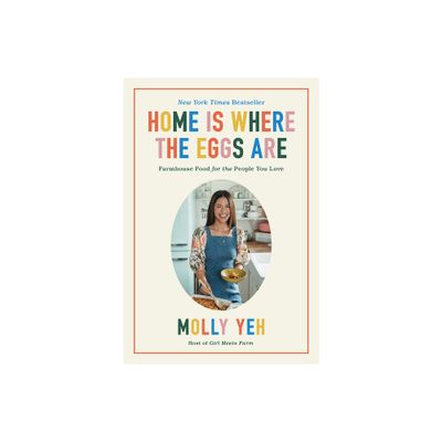 Home Is Where the Eggs Are - by Molly Yeh (Hardcover)